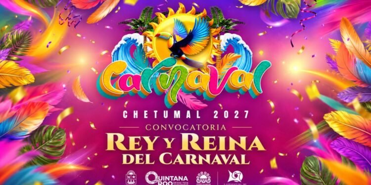 ¡Chetumal busca a sus nuevos reyes! Abren convocatoria para el Carnaval 2027